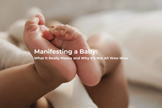 Manifesting a Baby: What It Really Means and Why It’s Not All Woo-Woo